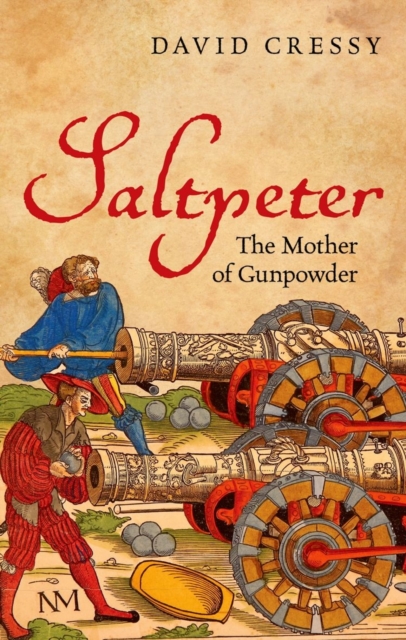 Saltpeter : The Mother of Gunpowder, Hardback Book