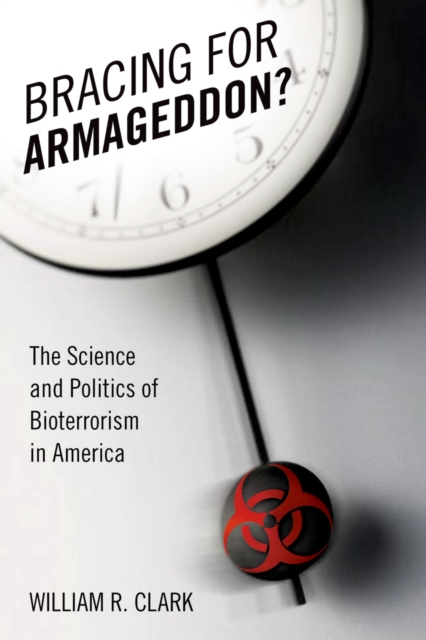 Bracing for Armageddon? : The Science and Politics of Bioterrorism in America, PDF eBook