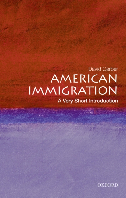 American Immigration: A Very Short Introduction, PDF eBook