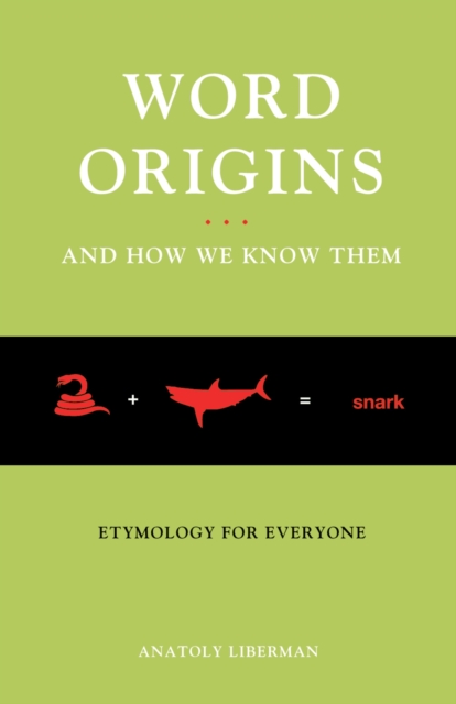 Word Origins ... and How We Know Them : Etymology for Everyone, PDF eBook