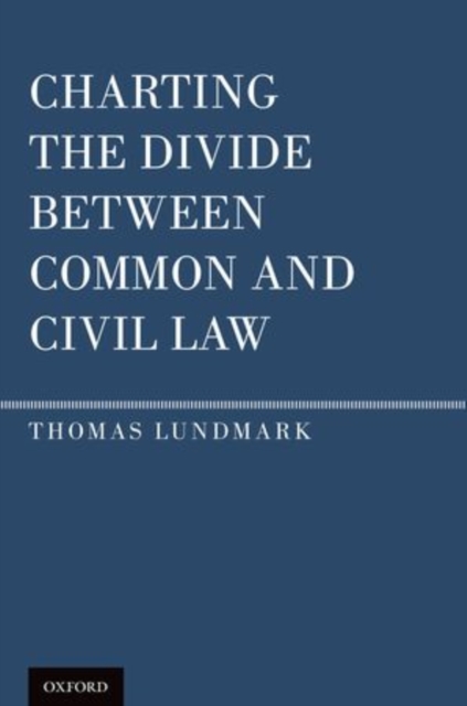 Charting the Divide Between Common and Civil Law, Hardback Book
