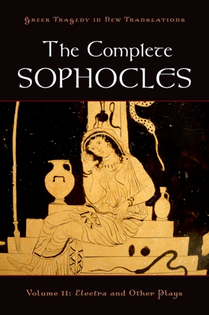 The Complete Sophocles : Volume II: Electra and Other Plays, PDF eBook