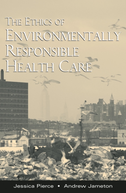 The Ethics of Environmentally Responsible Health Care, PDF eBook
