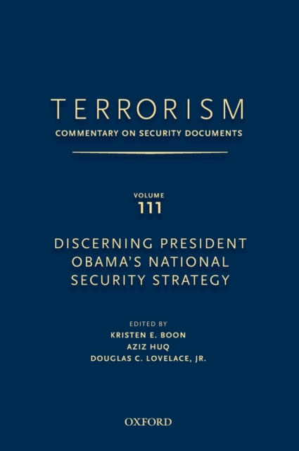TERRORISM: Commentary on Security Documents Volume 111 : Discerning President Obama's National Security Strategy, Hardback Book