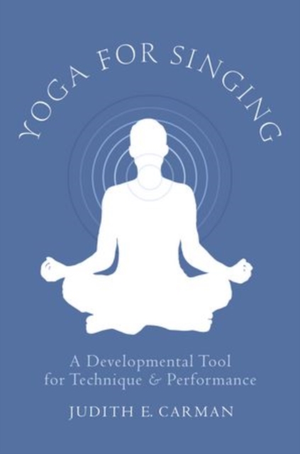 Yoga for Singing : A Developmental Tool for Technique and Performance, Spiral bound Book