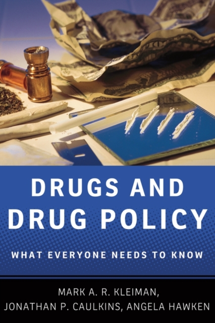 Drugs and Drug Policy : What Everyone Needs to Know®, Paperback / softback Book