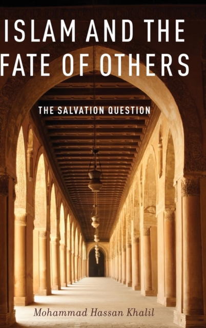 Islam and the Fate of Others : The Salvation Question, Book Islam and the Fate of Others : The Salvation Question, Book