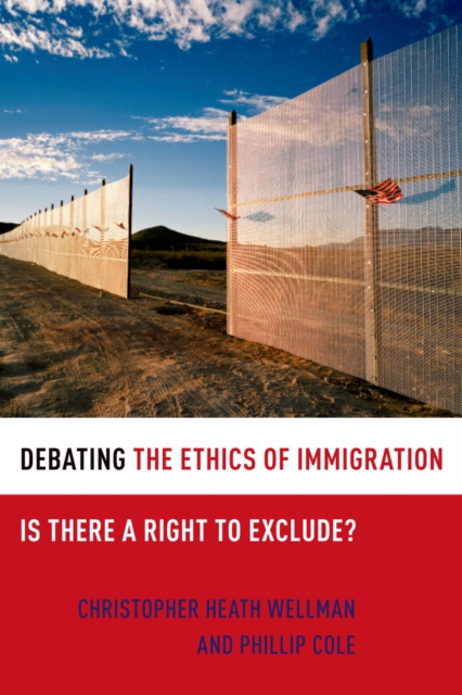 Debating the Ethics of Immigration : Is There a Right to Exclude?, PDF eBook