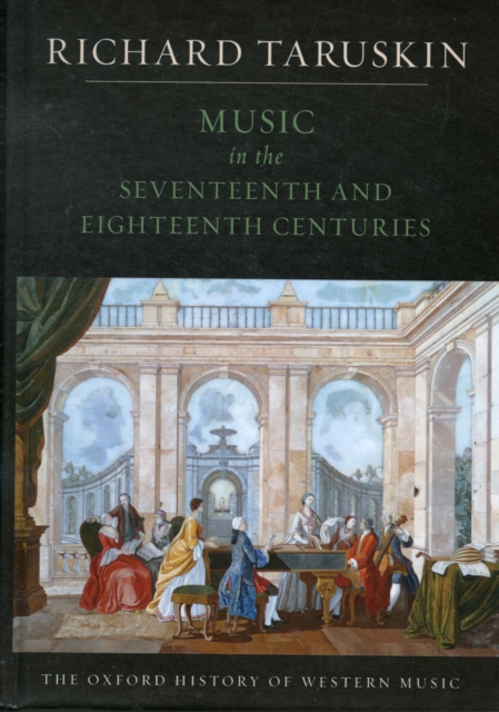 Music in the Seventeenth and Eighteenth Centuries : The Oxford History of Western Music, Hardback Book