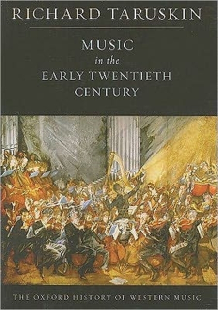 Music in the Early Twentieth Century : The Oxford History of Western Music, Hardback Book
