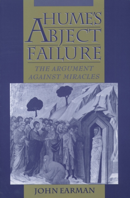 Hume's Abject Failure : The Argument Against Miracles, EPUB eBook