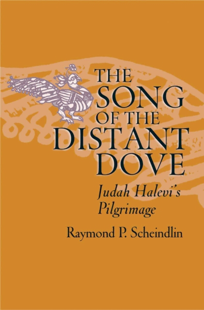The Song of the Distant Dove : Judah Halevi's Pilgrimage, EPUB eBook