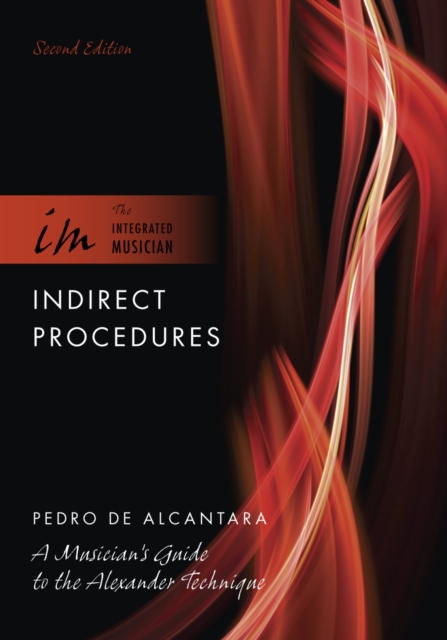 Indirect Procedures : A Musician's Guide to the Alexander Technique, EPUB eBook
