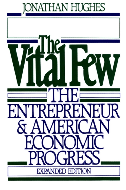 The Vital Few : The Entrepreneur and American Economic Progress, EPUB eBook