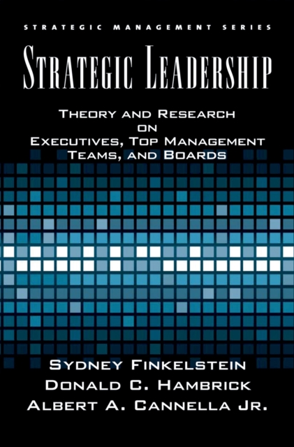 Strategic Leadership : Theory and Research on Executives, Top Management Teams, and Boards, EPUB eBook