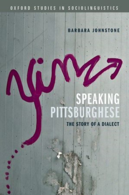 Speaking Pittsburghese : The Story of a Dialect, Hardback Book