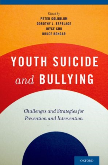 Youth Suicide and Bullying : Challenges and Strategies for Prevention and Intervention, Hardback Book