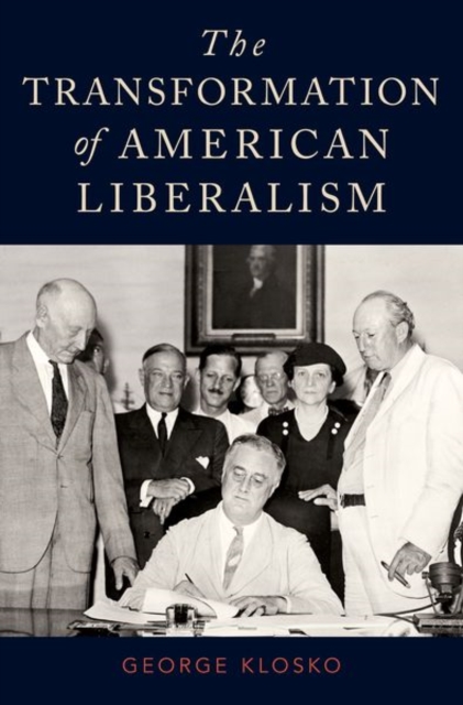 The Transformation of American Liberalism, Hardback Book