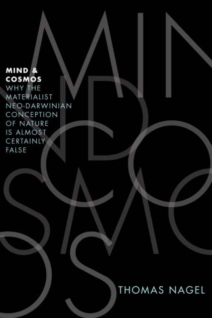 Mind and Cosmos : Why the Materialist Neo-Darwinian Conception of Nature Is Almost Certainly False, EPUB eBook