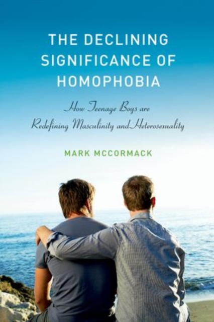 The Declining Significance of Homophobia, Paperback / softback Book