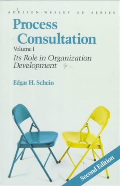 Process Consultation : Its Role in Organization Development, Volume 1 (Prentice Hall Organizational Development Series), Paperback / softback Book