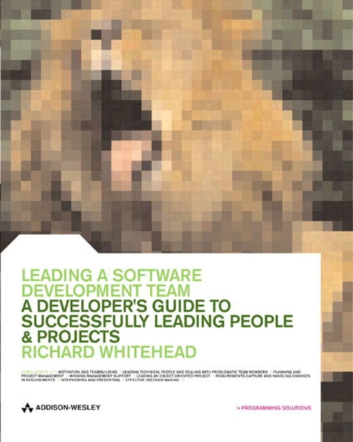 Leading a Software Development Team : A developer's guide to successfully leading people & projects, Paperback / softback Book