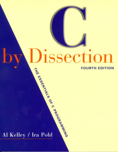 C by Dissection : The Essentials of C Programming, Paperback / softback Book