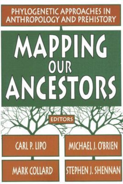 Mapping Our Ancestors : Phylogenetic Approaches in Anthropology and Prehistory, Paperback / softback Book