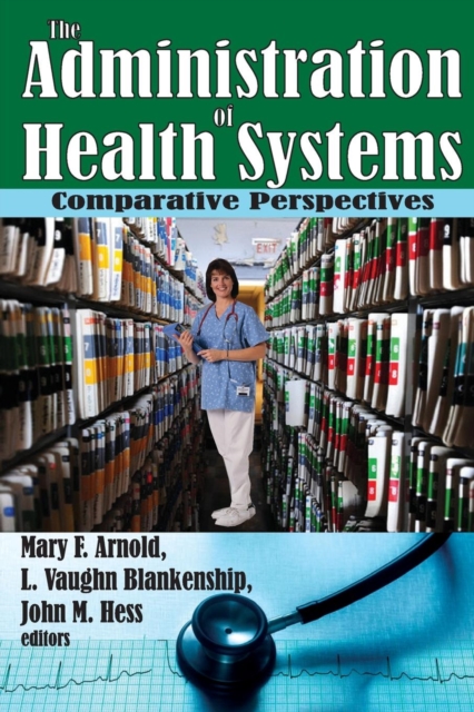 The Administration of Health Systems : Comparative Perspectives, Paperback / softback Book