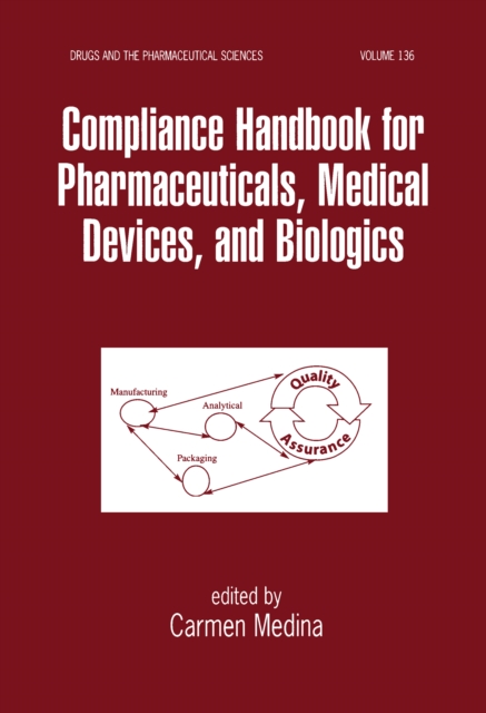 Compliance Handbook for Pharmaceuticals, Medical Devices, and Biologics, PDF eBook