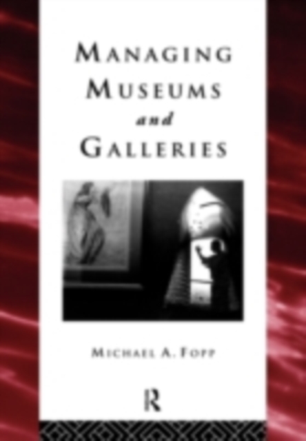 Managing Museums and Galleries, PDF eBook