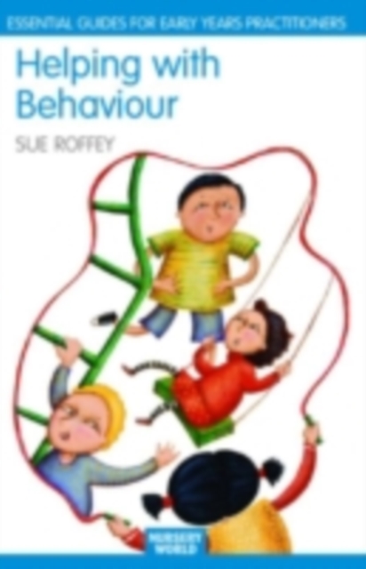 Helping with Behaviour : Establishing the Positive and Addressing the Difficult in the Early Years, PDF eBook