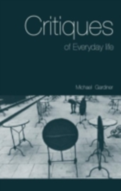 Critiques of Everyday Life : An Introduction, PDF eBook