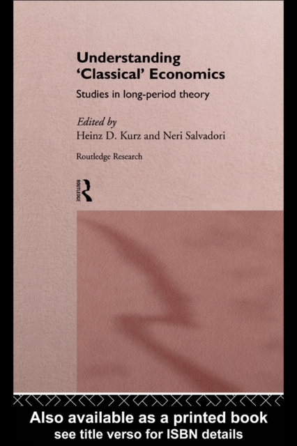 Understanding 'Classical' Economics : Studies in Long Period Theory, PDF eBook