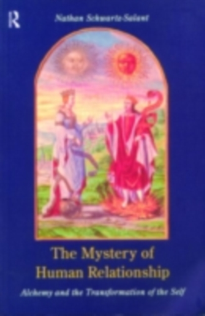 The Mystery of Human Relationship : Alchemy and the Transformation of the Self, PDF eBook
