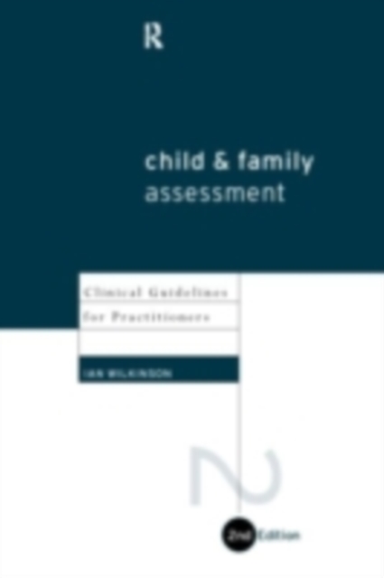 Child and Family Assessment : Clinical Guidelines for Practitioners, PDF eBook