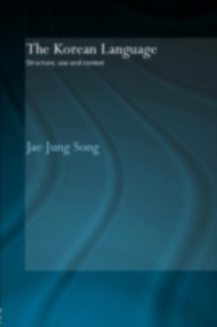 The Korean Language : Structure, Use and Context, PDF eBook