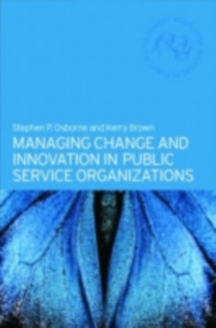 Managing Change and Innovation in Public Service Organizations, PDF eBook
