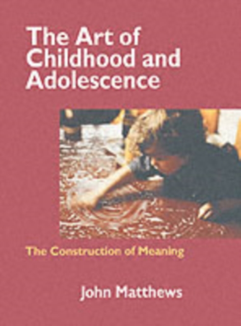 The Art of Childhood and Adolescence : The Construction of Meaning, PDF eBook