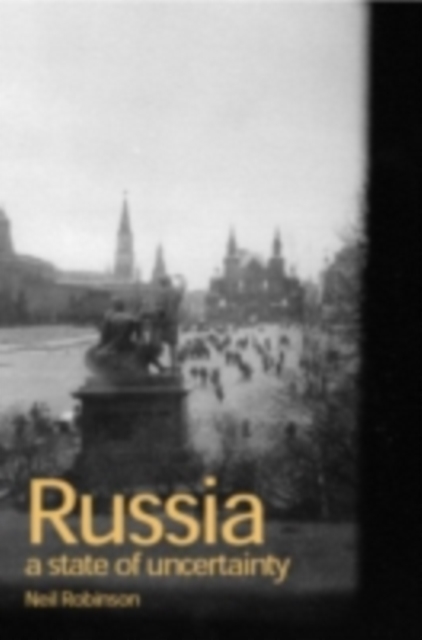 Russia : A State of Uncertainty, PDF eBook