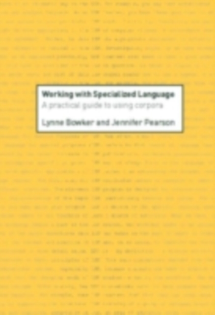 Working with Specialized Language : A Practical Guide to Using Corpora, PDF eBook