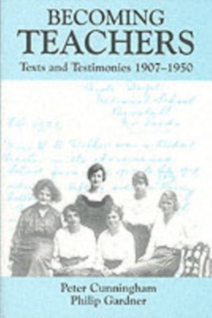Becoming Teachers : Texts and Testimonies, 1907-1950, PDF eBook