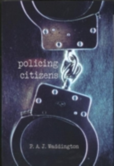 Policing Citizens : Police, Power and the State, PDF eBook
