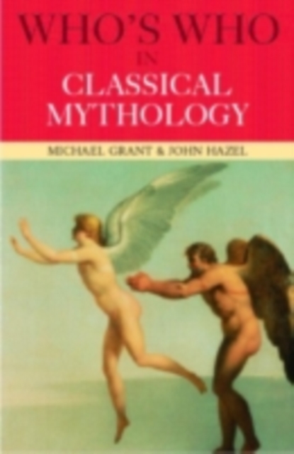 Who's Who in Classical Mythology, PDF eBook