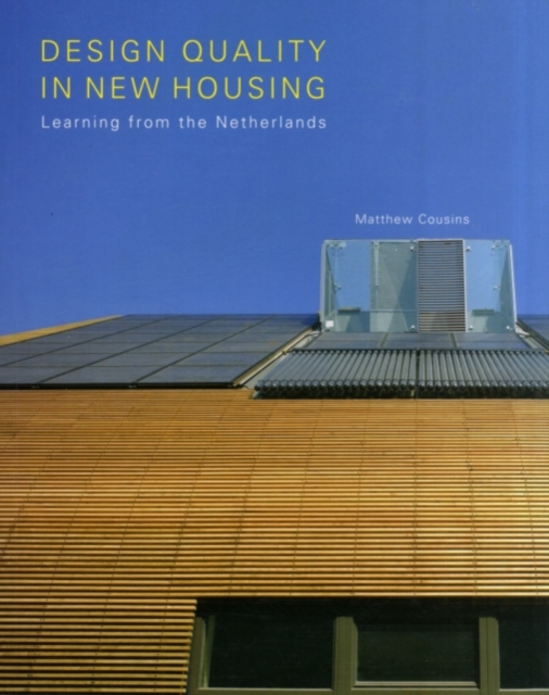 Design Quality in New Housing : Learning from the Netherlands, PDF eBook