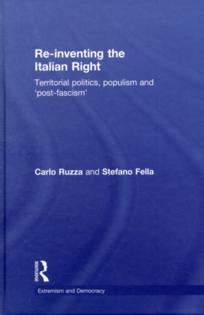 Re-inventing the Italian Right : Territorial politics, populism and 'post-fascism', PDF eBook