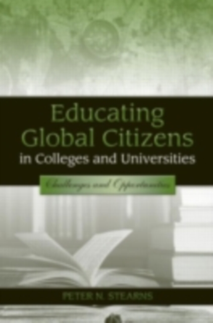 Educating Global Citizens in Colleges and Universities : Challenges and Opportunities, PDF eBook