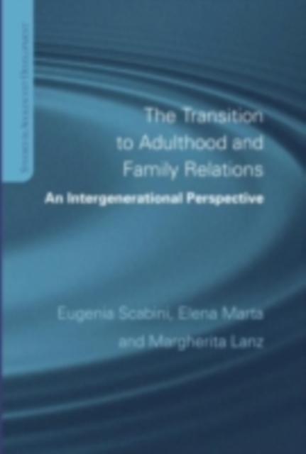 The Transition to Adulthood and Family Relations : An Intergenerational Approach, PDF eBook