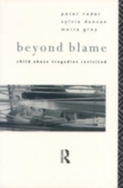 Beyond Blame : Child Abuse Tragedies Revisited, PDF eBook