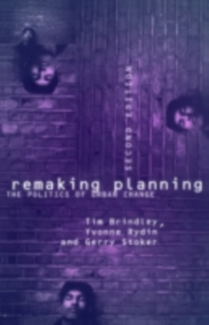 Remaking Planning : The Politics of Urban Change, PDF eBook